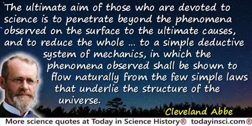 Cleveland Abbe quote: The ultimate aim of those who are devoted to science is to penetrate beyond the phenomena