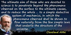 Cleveland Abbe quote: The ultimate aim of those who are devoted to science is to penetrate beyond the phenomena