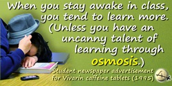  Advertisement quote: When you stay awake in class, you tend to learn more