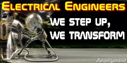  Anonymous quote: Electrical Engineers: We step up, We Transform.