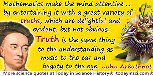John Arbuthnot quote: Mathematics make the mind attentive to the objects which it considers