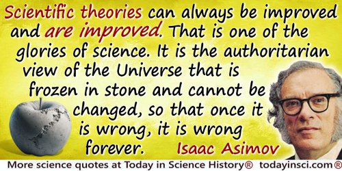 Isaac Asimov quote: Scientific theories can always be improved