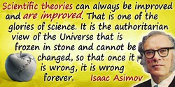 Isaac Asimov quote: Scientific theories can always be improved