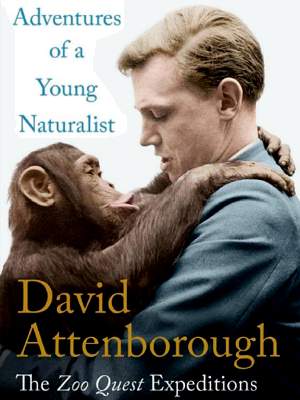 Book cover of 2018 edition, Adventures of a Young Naturalist: The Zoo Quest Expedition by David Attenborough