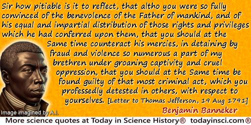 Benjamin Banneker quote: so numerous a part of my brethren under groaning captivity and cruel oppression