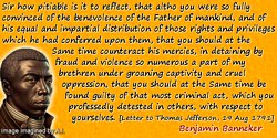 Benjamin Banneker quote: so numerous a part of my brethren under groaning captivity and cruel oppression