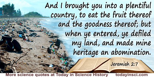 Bible quote: And I brought you into a plentiful country, to eat the fruit thereof and the goodness thereof; but when ye entered