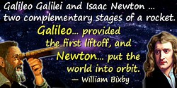 William Bixby quote: Galileo Galilei and Isaac Newton 