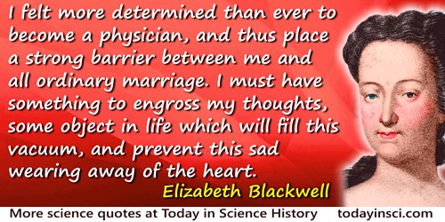 Elizabeth Blackwell quote: I felt more determined than ever to become a physician, and thus place a strong barrier between me an