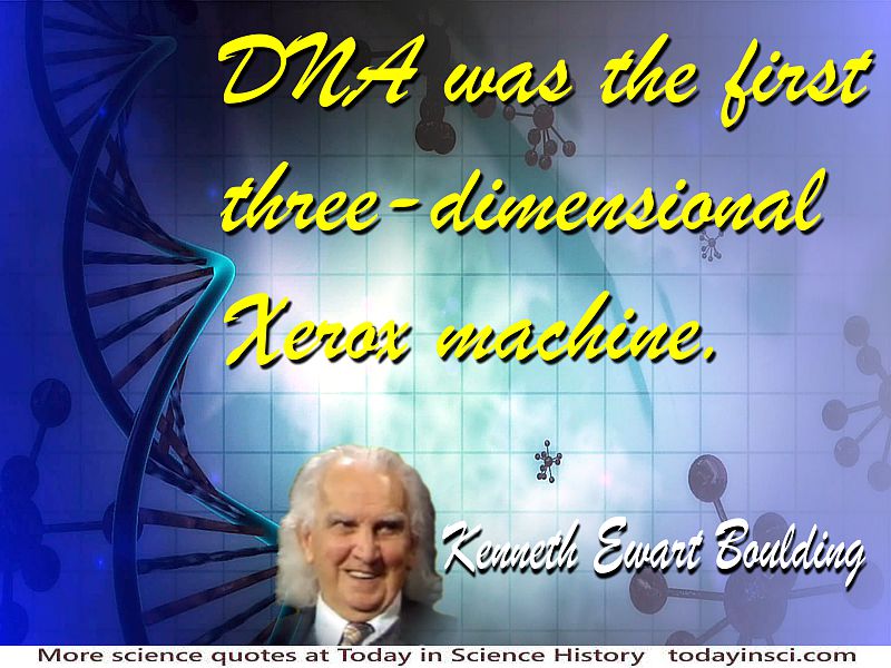 Kenneth Ewart Boulding quote DNA …. Xerox Machine
