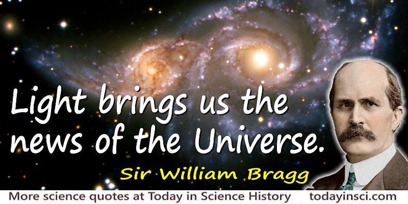 William Bragg quote Light brings us the news of the Universe