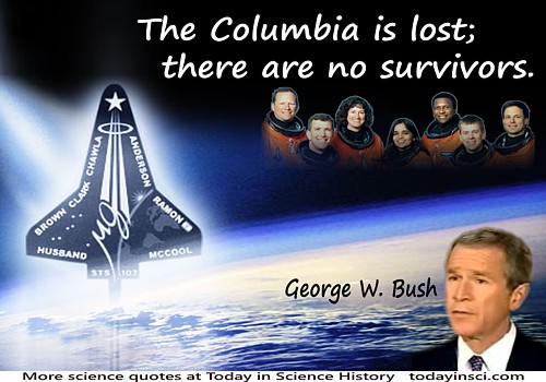 George W Bush quote “The Columbia is lost; there are no survivors” on Space Shuttle Columbia Logo and astronauts background