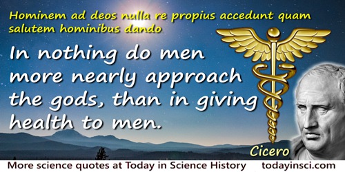 Marcus Tullius Cicero quote: Hominem ad deos nulla re propius accedunt quam salutem hominibus dando,In nothing do men more nearl