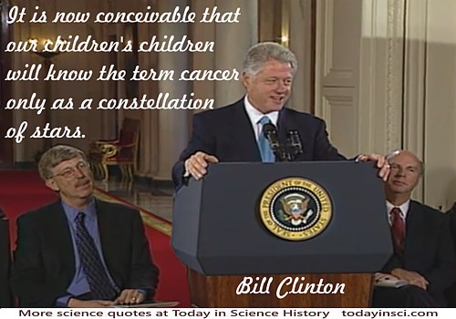 President Clinton at podium + Quote “our children's children will know the term cancer only as a constellation of stars”