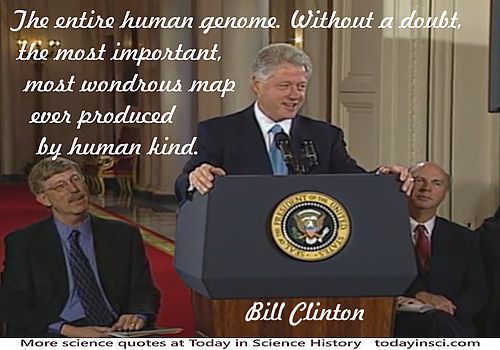 President Clinton at podium + Quote “We are here to celebrate…entire human genome…most wondrous map ever produced by human kind”