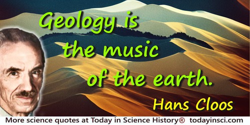 Hans Cloos quote: geology is the music of the earth