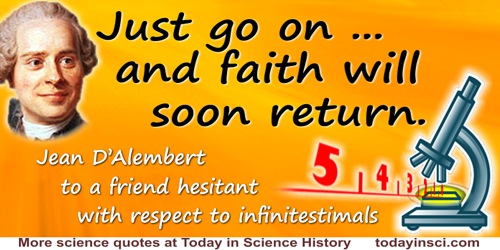 Jean le Rond D'Alembert quote: Just go on ... and faith will soon return