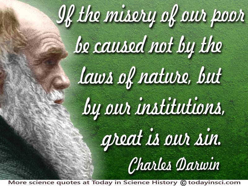 Charles Darwin quote If the misery of our poor be caused not by the laws of nature…