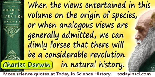 Charles Darwin quote: When the views entertained in this volume on the origin of species, or when analogous views are generally 