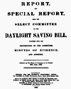 Thumbnail of cover of Report From the Select Committee on the Daylight Saving Bill (1908)