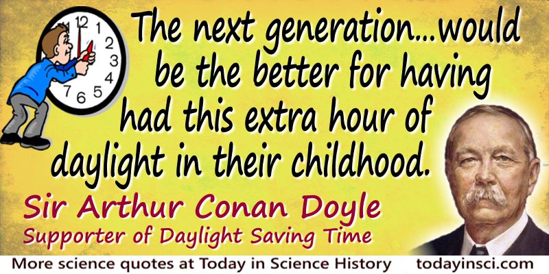 Arthur Conan Doyle quote Extra hour of daylight