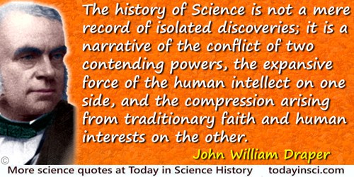 John William Draper quote: The history of Science is not a mere record of isolated discoveries; it is a narrative of the conflic