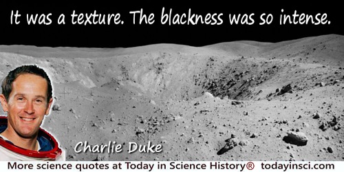 Charlie Duke quote: It was a texture. The blackness was so intense.