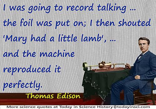 Thomas Edison quote “Mary Had a Little Lamb”, recording track background+colorized photo of Edison & a later tinfoil phonograph