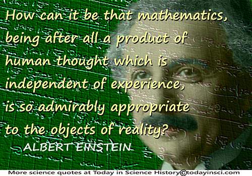 Albert Einstein context of quote Mathematics…a product of human thought