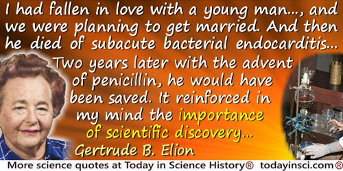 Gertrude B. Elion quote: It reinforced in my mind the importance of scientific discovery