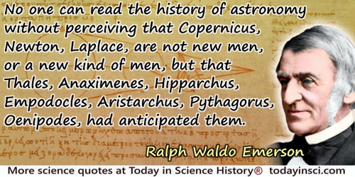 Ralph Waldo Emerson quote: No one can read the history of astronomy without perceiving that Copernicus, Newton, Laplace, are not