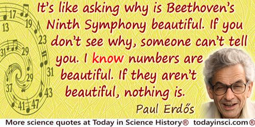 Paul Erdös quote: numbers are beautiful. If they