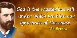 Léo Errera quote: God is the mysterious veil under which we hide our ignorance of the cause.