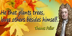 Thomas Fuller quote He that plants trees