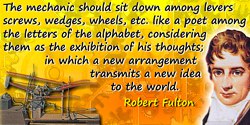 Robert Fulton quote: As the component parts of all new machines may be said to be old[,] it is a nice discriminating judgment,