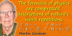 Martin Gardner quote: Mathematics, a creation of the mind, so accurately fits the outside world. … [There is a] fantastic amount