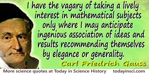 Carl Friedrich Gauss quote: I have the vagary of taking a lively interest in mathematical subjects only where I may anticipate i