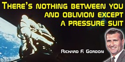 Richard F. Gordon quote Nothing between you and oblivion