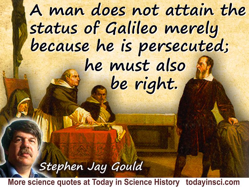 Stephen Jay Gould quote The status of Galileo