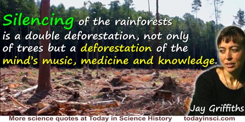 Deforestation Quotes 45 Quotes On Deforestation Science Quotes Dictionary Of Science Quotations And Scientist Quotes