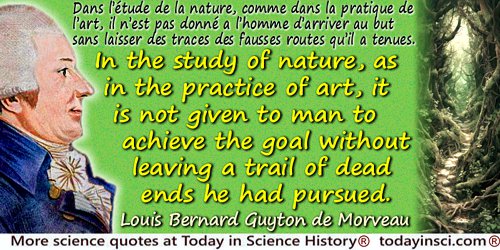 Louis Bernard Guyton de Morveau quote: it is not given to man to achieve the goal without leaving a trail of dead ends he had pu