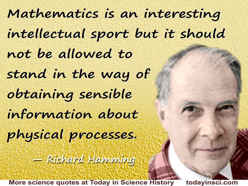 Richard Hamming quote “Mathematics is an interesting intellectual sport”