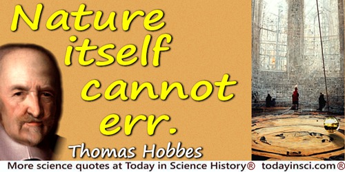 Thomas Hobbes quote: Nature itself cannot err.