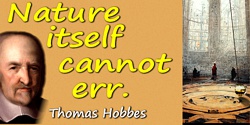Thomas Hobbes quote: Nature itself cannot err.