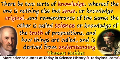 Thomas Hobbes quote: there be two sorts of knowledge, whereof the one is nothing else but sense