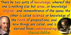 Thomas Hobbes quote: there be two sorts of knowledge, whereof the one is nothing else but sense