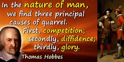 Thomas Hobbes quote: in the nature of man, we find three principal causes of quarrel