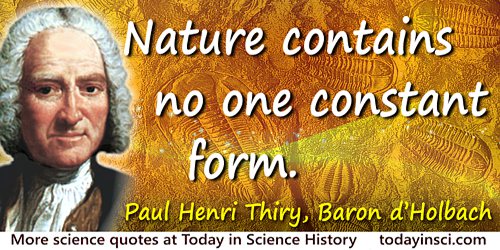 Paul Henri Thiry, Baron d’ Holbach quote: With respect to those who may ask why Nature does not produce new beings? We may enqui