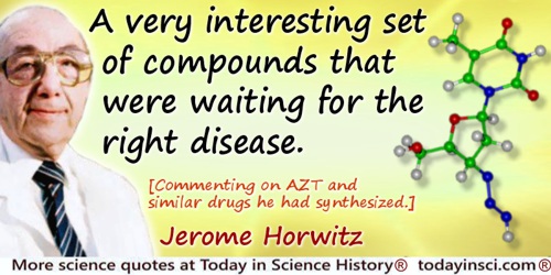 Jerome Horwitz quote: A very interesting set of compounds that were waiting for the right disease
