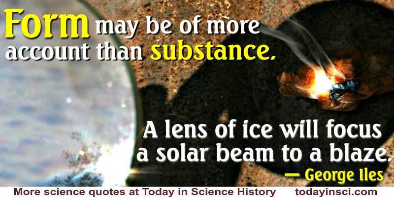 George Iles quote A lens of ice will focus a solar beam